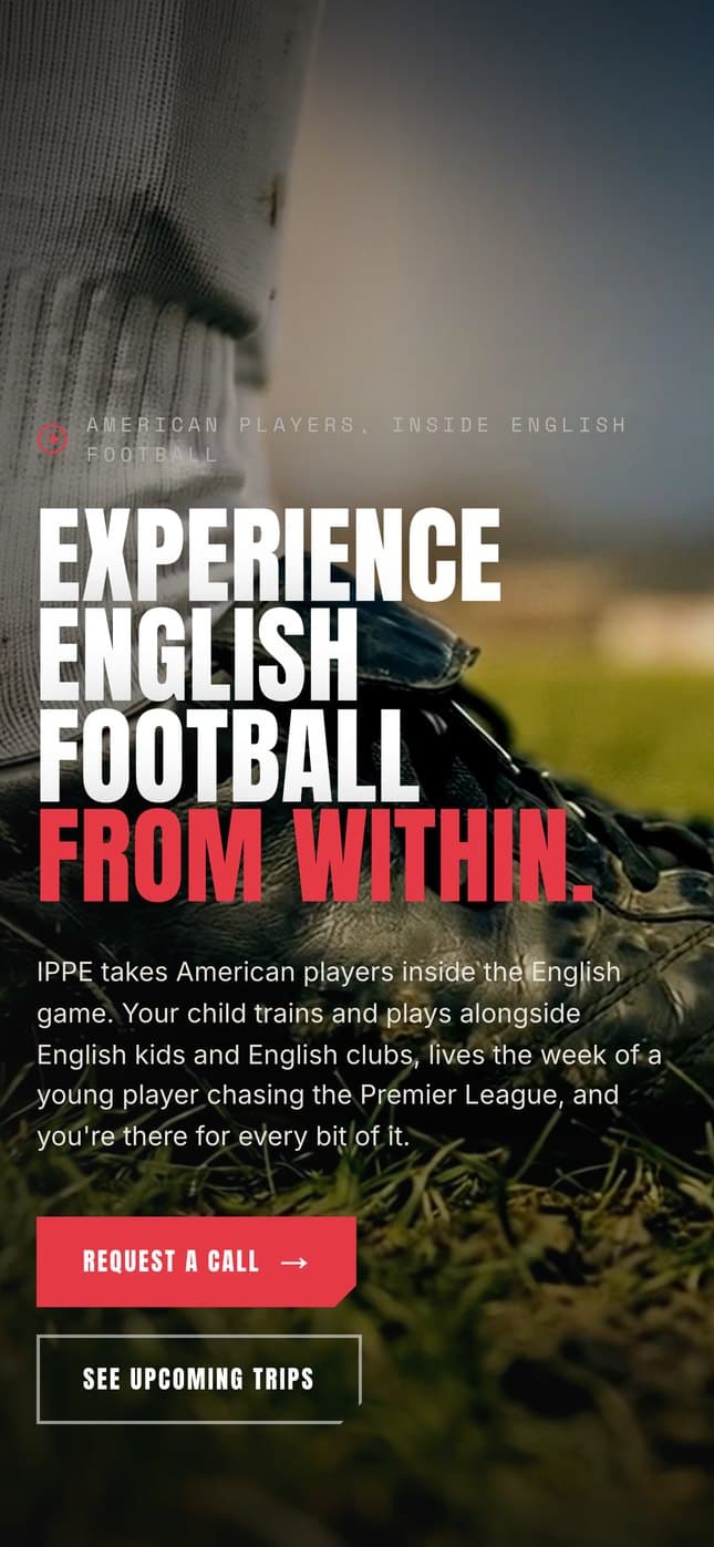 The IPPE Soccer Tours homepage on a phone: "Experience English football from within." with Request a Call and See Upcoming Trips buttons